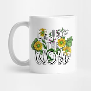 Enjoy the Now Mug